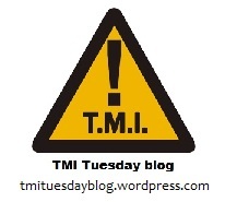 TMI Tuesday blog